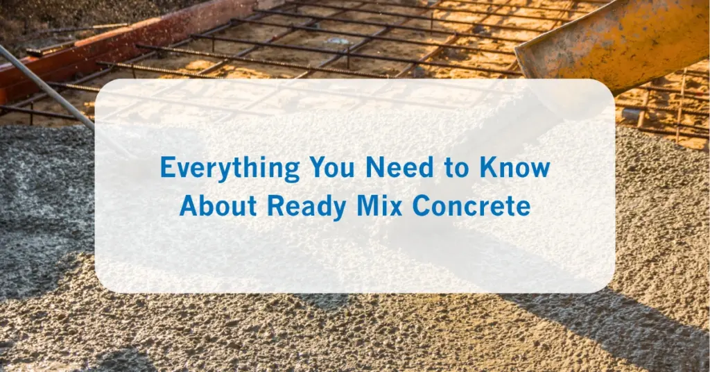 Everything You Need to Know About Ready Mix Concrete