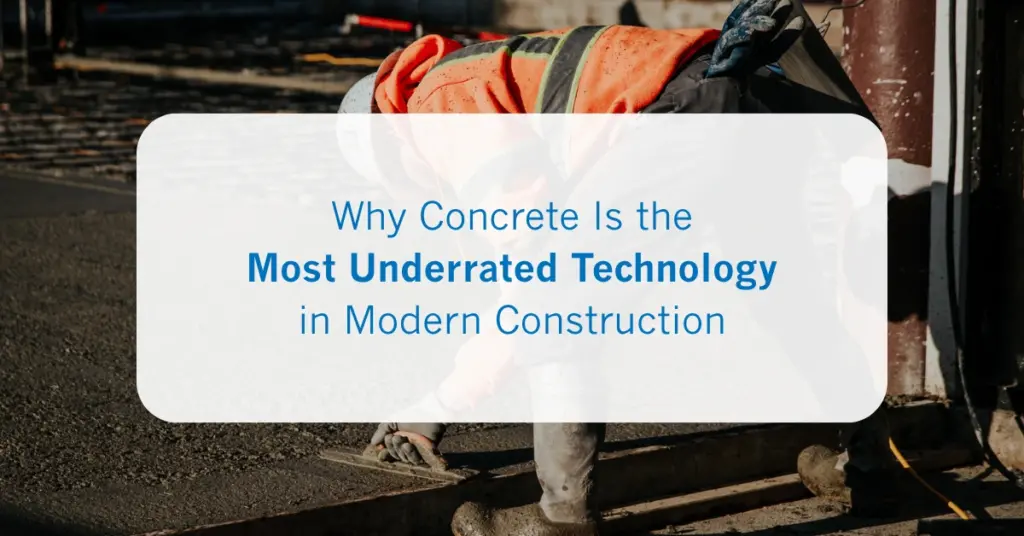 Why Concrete Is the Most Underrated Technology in Modern Construction